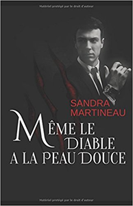 Même le diable a la peau douce - Sandra Martineau