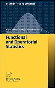 Functional and Operatorial Statistics