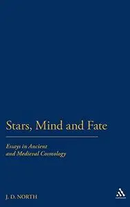 Stars, Minds and Fate: Essays in Ancient and Medieval Cosmology