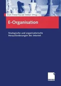 E-Organisation: Strategische und organisatorische Herausforderungen des Internet