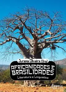 «Africanidades e Brasilidades: Literaturas e Linguística» by Jurema Oliveira