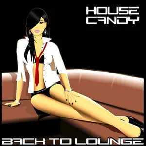 House Candy - Back To Lounge (2009)
