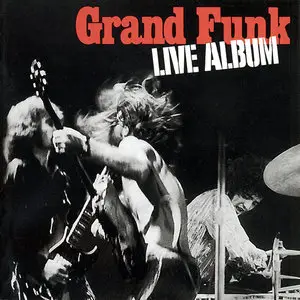 Grand Funk Railroad – Live Album (1970) [Remastered 2002]