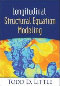 Longitudinal Structural Equation Modeling (Methodology in the Social Sciences)