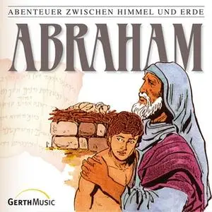 «Abenteuer zwischen Himmel und Erde - Folge 3: Abraham» by Günter Schmitz