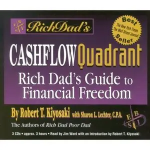 Cashflow Quadrant: Rich Dad's Guide to Financial Freedom by Robert T. Kiyosaki