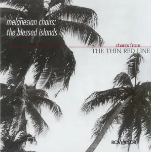 Melanesian choirs: the blessed islands - Chants from The Thin Red Line [1999]