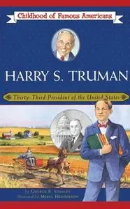«Harry S. Truman: Thirty-Third President of the United States» by George E. Stanley