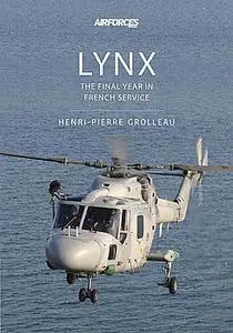 Lynx: The Final Years in French Service (Modern Military Aircraft)