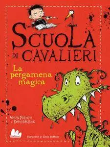 Vivian French - Scuola di cavalieri. La pergamena magica