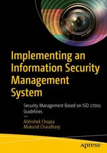 Implementing an Information Security Management System: Security Management Based on ISO 27001 Guidelines