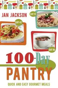 100-Day Pantry: 100 Quick and Easy Gourmet Meal