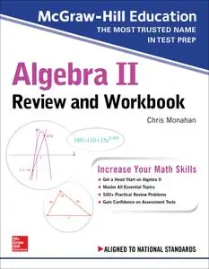 McGraw-Hill Education Algebra II High School Review and Workbook