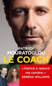 Patrick Mouratoglou, "Le coach"
