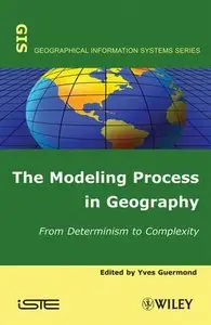 The Modeling Process in Geography: From Determinism to Complexity (repost)