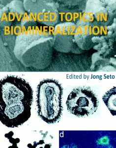 "Advanced Topics in Biomineralization" ed. by Jong Seto
