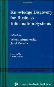 Knowledge Discovery for Business Information Systems (The Kluwer International Series in Engineering and Computer Science Volum