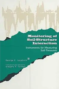 Monitoring of Soil-Structure Interaction: Instruments for Measuring Soil Pressures