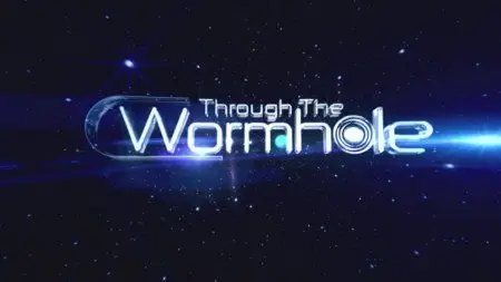 Through the Wormhole with Morgan Freeman S01E01-E06