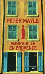 Embrouille en Provence - Peter MAYLE