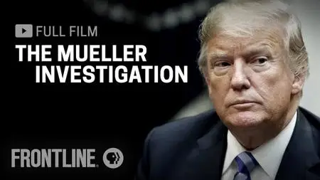 PBS - FRONTLINE: The Mueller Investigation (2019)