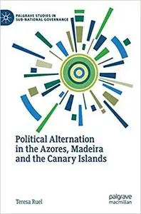 Political Alternation in the Azores, Madeira and the Canary Islands