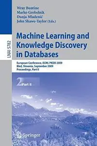Machine Learning and Knowledge Discovery in Databases: European Conference, ECML PKDD 2009, Bled, Slovenia, September 7-11, 200