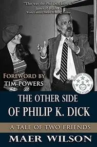 The Other Side of Philip K. Dick: A Tale of Two Friends