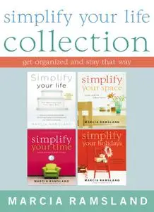 Simplify Your Life Collection: Get Organized and Stay That Way