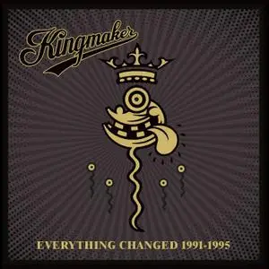 Kingmaker - Everything Changed 1991-1995 (2020)