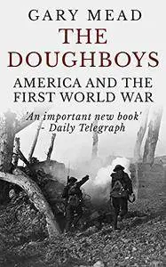 The Doughboys: America and the First World War