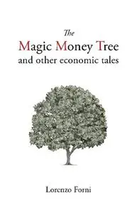 The Magic Money Tree and Other Economic Tales
