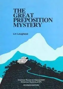 The great preposition mystery: Grammar review for intermediate/advanced students of EFL