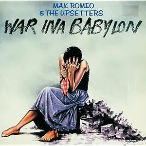 Max Romeo & The Upsetters - War Ina Babylon (Expanded Edition) (1976/2019)