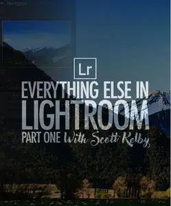 Everything Else in Lightroom: Part One