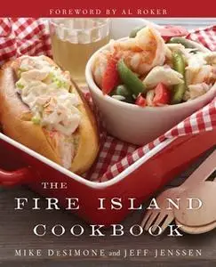 «The Fire Island Cookbook» by Mike DeSimone,Jeff Jenssen