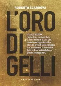 Roberto Scardova - L'oro di Gelli