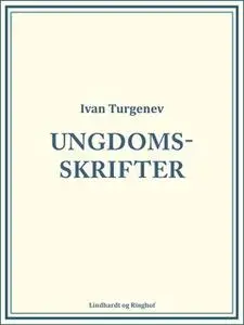 «Ungdomsskrifter» by Ivan Turgenev