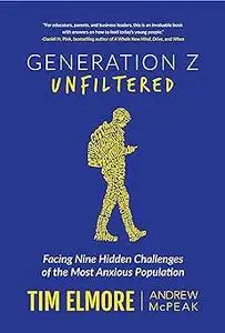 Generation Z Unfiltered: Facing Nine Hidden Challenges of the Most Anxious Population