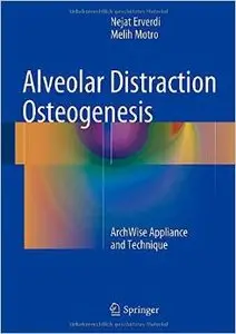 Alveolar Distraction Osteogenesis: ArchWise Appliance and Technique