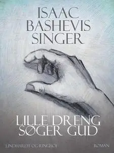 «Lille dreng søger Gud» by Isaac Bashevis Singer