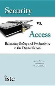 Security vs. Access: Balancing Safety and Productivity in the Digital School