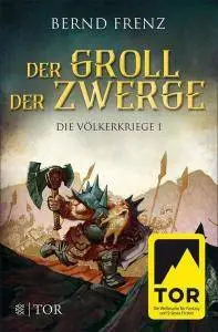 Bernd Frenz - Der Groll der Zwerge: Die Völkerkriege 1
