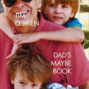 «Dad’s Maybe Book» by Tim O'Brien