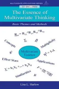 The Essence of Multivariate Thinking: Basic Themes and Methods by Lisa L. Harlow [Repost]