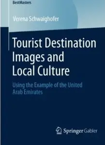 Tourist Destination Images and Local Culture: Using the Example of the United Arab Emirates