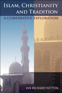 Islam, Christianity and Tradition: A Comparative Exploration (Repost)