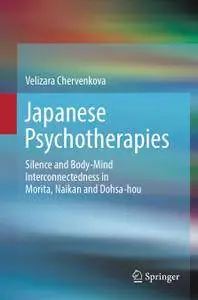 Japanese Psychotherapies: Silence and Body-Mind Interconnectedness in Morita, Naikan and Dohsa-hou (Repost)