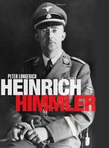 Heinrich Himmler: A Life