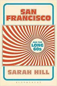 San Francisco and the Long 60s